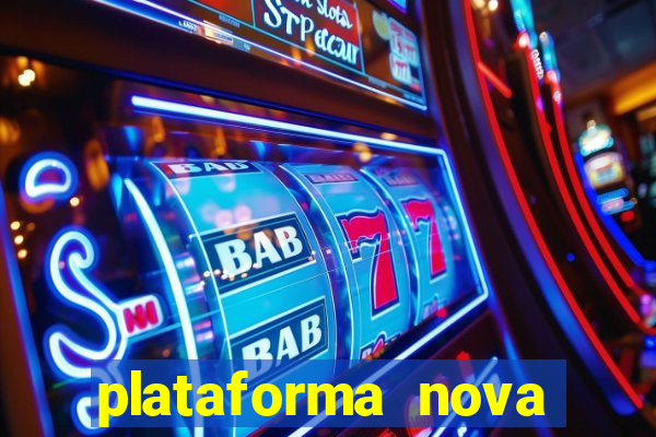 plataforma nova pagando bem